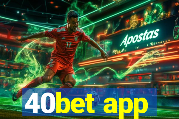 40bet app